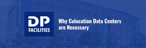 Why Colocation Data Centers are Necessary