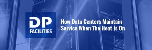 How Data Centers Maintain Service When The Heat Is On