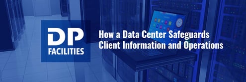 How a Data Center Safeguards Client Information and Operations